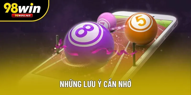 Những lưu ý cần nhớ