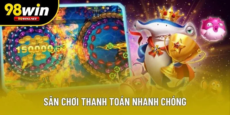 Sân chơi thanh toán nhanh chóng