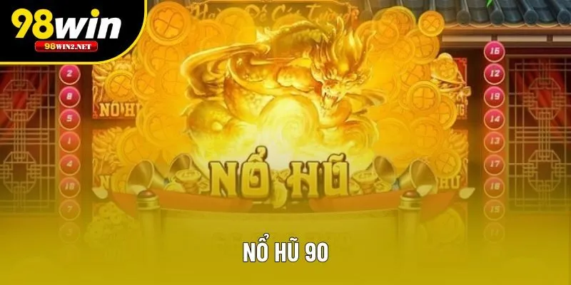 Nổ Hũ 90