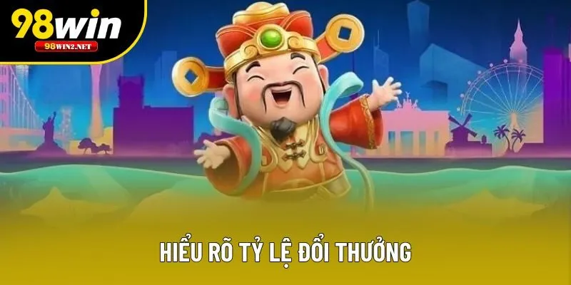 Hiểu rõ tỷ lệ đổi thưởng