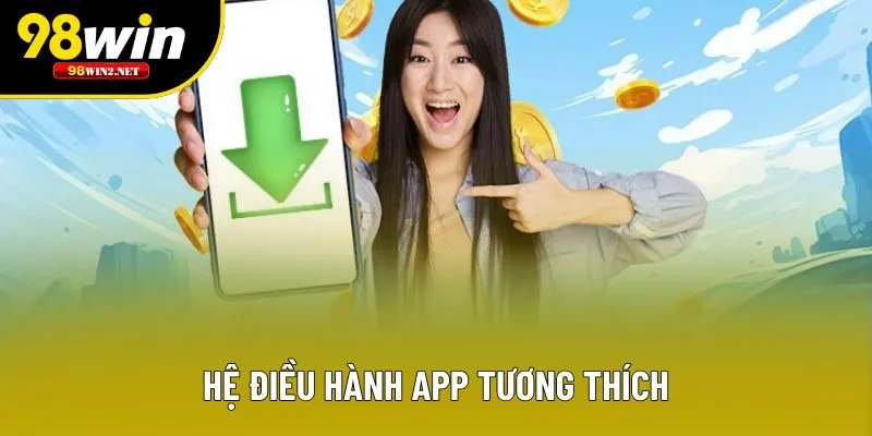 Hệ điều hành app tương thích
