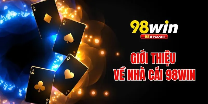 Giới thiệu về nhà cái 98WIN
